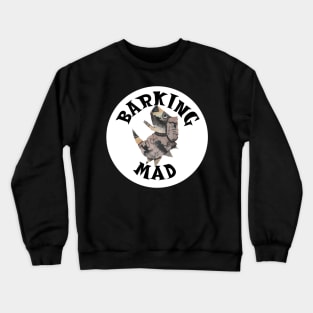 Barking Mad About Dogs! Crewneck Sweatshirt